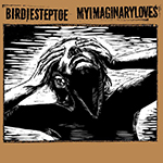 Split CD Birdie Steptoe / My Imaginary Loves